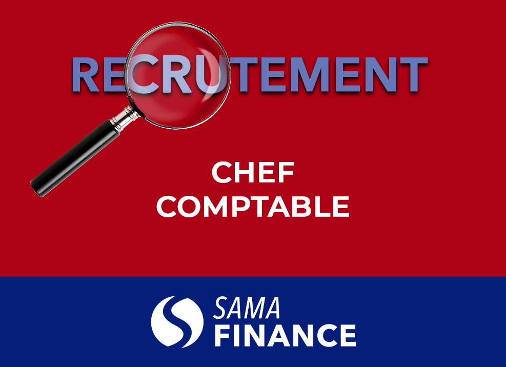 Avis de recrutement: SAMA Finance recherche un chef comptable 